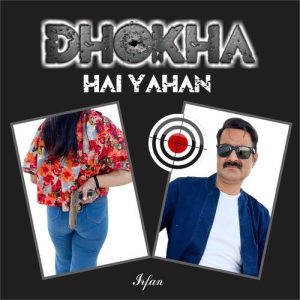 Dhokha hai yahan