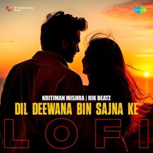 Dil Deewana Bin Sajna Ke – LoFi