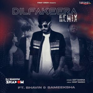 Dil Fakeera (Official Remix) (Featuring. Bhavin Bhanushali, Sameeksha Sud) (2021) Album Art