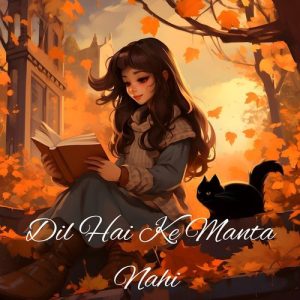 Dil Hai Ke Manta Nahi