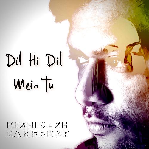 Dil Hi Dil Mein Tu