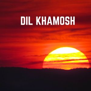 Dil Khamosh (2023) Album Art
