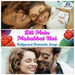 Dil Mein Mohabbat Hai – Bollywood Romantic Songs