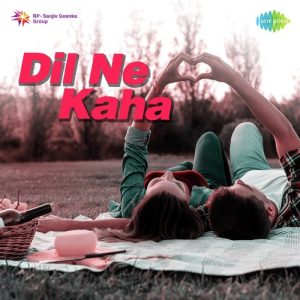 Dil Ne Kaha