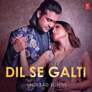 Dil Se Galti – Hindi Sad Songs (2021) Album Art