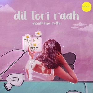 Dil Teri Raah
