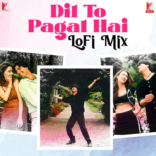Dil To Pagal Hai – LoFi Mix