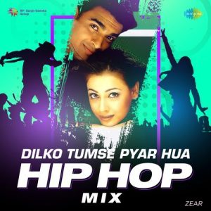 Dilko Tumse Pyar Hua – Hip Hop Mix