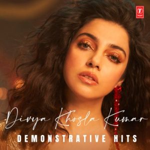 Divya Khosla Kumar Demonstrative Hits (2022) Album Art