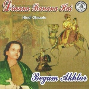 Diwana Banana Hai By Begum Akhtar (2010) Album Art
