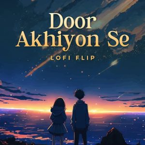 Door Akhiyon Se (Lofi Flip) (2023) Album Art