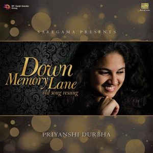 Down Memory Lane – Old Songs Resung By Priyanshi Durbha