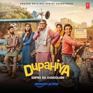 Dupahiya (Original Series Soundtrack) (2025) Album Art