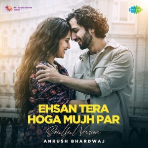 Ehsan Tera Hoga Mujh Par – Soulful Version (2024) Album Art