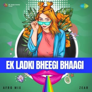 Ek Ladki Bheegi Bhaagi – Afro Mix (2023) Album Art