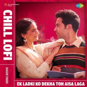 Ek Ladki Ko Dekha Toh Aisa Laga – Chill Lofi (2024) Album Art