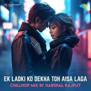 Ek Ladki Ko Dekha Toh Aisa Laga – ChillHop Mix (2024) Album Art