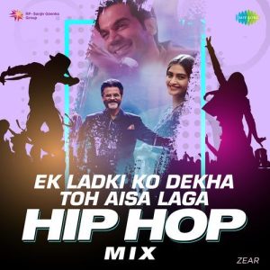 Ek Ladki Ko Dekha Toh Aisa Laga – Hip Hop Mix