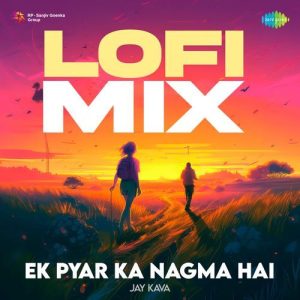 Ek Pyar Ka Nagma Hai – LoFi Mix (2024) Album Art