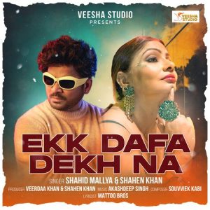 Ekk Dafa Dekh Na