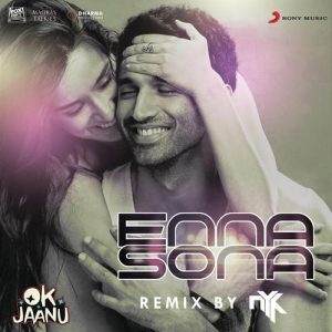 Enna Sona (Remix By DJ NYK) [From “OK Jaanu”] (2017) Album Art