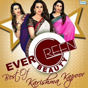 Evergreen Beauty – Best Of Karishma Kapoor (2014) Album Art