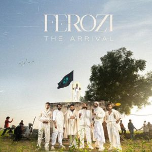 FEROZI: THE ARRIVAL