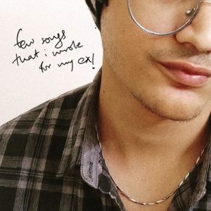 Few songs that I wrote for my ex (2024) Album Art