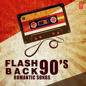 Flash Back 90’S Romantic Songs