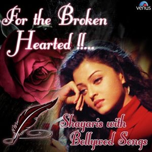 For The Broken Hearted – Shayaris With Bollywood Songs (2015) Album Art