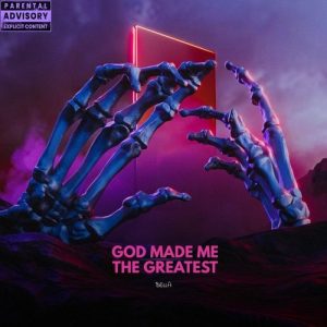 GOD MADE ME THE GREATEST (2022) Album Art