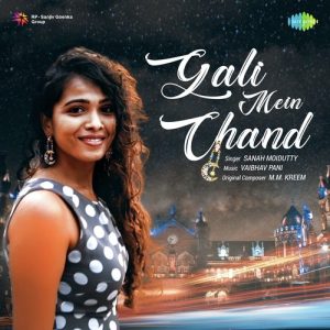 Gali Mein Chand – Sanah Moidutty