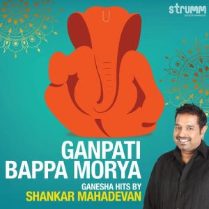Ganpati Bappa Morya – Ganesha Hits by Shankar Mahadevan