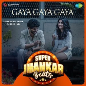 Gaya Gaya Gaya – Super Jhankar Beats (2024) Album Art