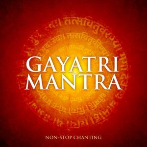 Gayatri Mantra (Non-Stop Chanting)