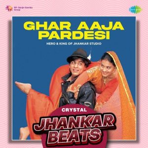 Ghar Aaja Pardesi – Crystal Jhankar Beats (2023) Album Art