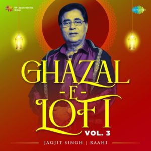 Ghazal-E-Lofi Vol. 3 – Jagjit Singh (2023) Album Art