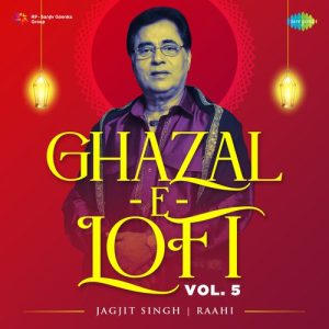 Ghazal-E-Lofi Vol. 5 – Jagjit Singh (2023) Album Art