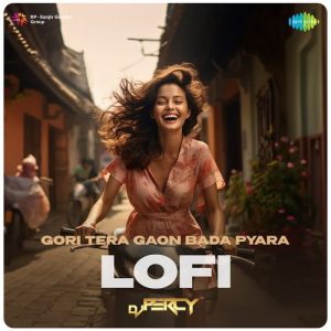 Gori Tera Gaon Bada Pyara – Lofi