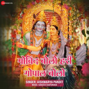 Govind Bolo Hari Gopal Bolo by Aishwarya Pandit- Zee Music Devotional (2022) Album Art