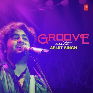 Groove With Arijit Singh (2019) Album Art