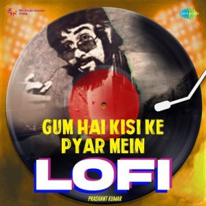 Gum Hai Kisi Ke Pyar Mein – LoFi (2023) Album Art