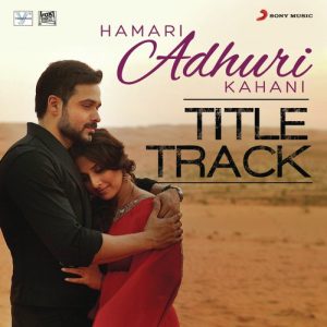 Hamari Adhuri Kahani (Title Track) [From “Hamari Adhuri Kahani”] (2015) Album Art
