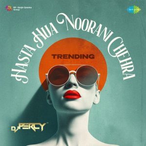 Hasta Hua Noorani Chehra – Trending