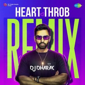 Heartthrob – Remix – DJ Dharak