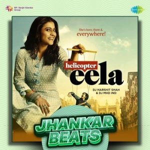 Helicopter Eela – Jhankar Beats (2023) Album Art