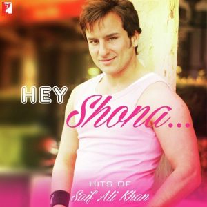 Hey Shona – Hits Of Saif Ali Khan (2013) Album Art
