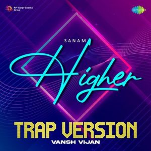 Higher – Trap Version