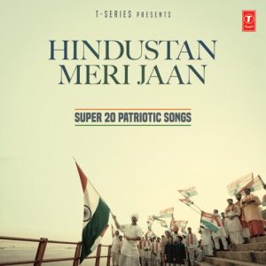 Hindustan Meri Jaan – Super 20 Patriotic Songs (2022) Album Art
