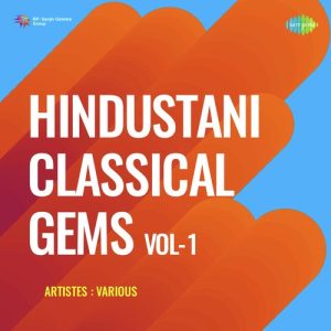 Hindustani Classical Gems Vol – 1